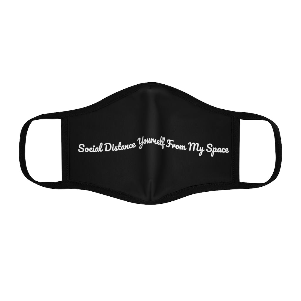 "Social Distance Yourself From My Space" Fitted Polyester Face Mask